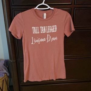 Medium Shirt that says “TALL TAN LEGGED LOUISIANA DREAM”, Lightly Worn